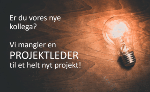 Er du vores nye projektleder?